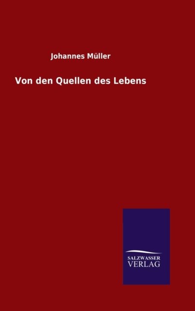 Cover for Johannes Müller · Von den Quellen des Lebens (Hardcover Book) (2015)