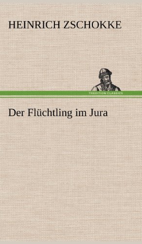 Cover for Heinrich Zschokke · Der Fluchtling Im Jura (Hardcover Book) [German edition] (2012)