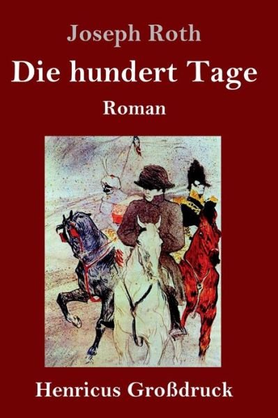 Cover for Joseph Roth · Die hundert Tage (Grossdruck) (Hardcover bog) (2019)