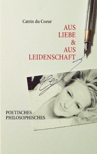 Cover for Catrin Du Coeur · Aus Liebe &amp; Aus Leidenschaft (Pocketbok) [German edition] (2012)