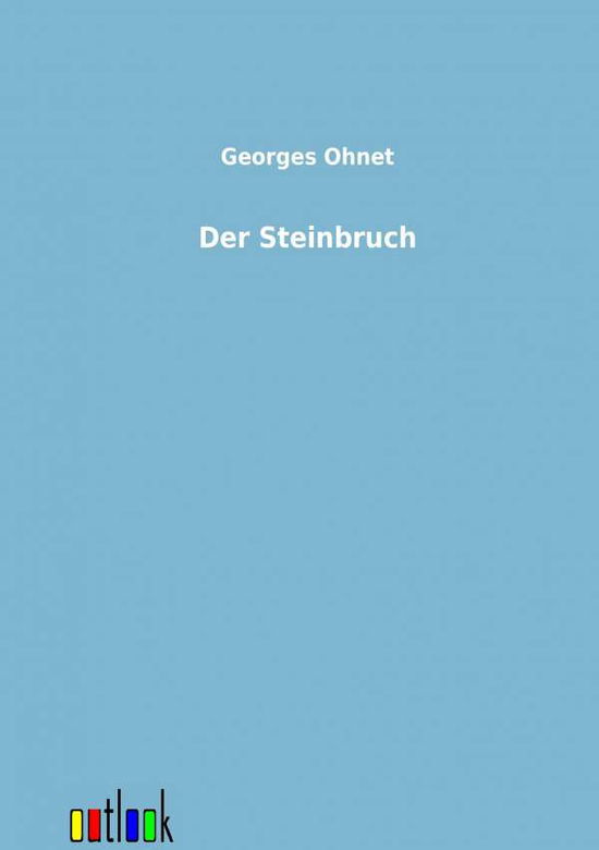 Cover for Georges Ohnet · Der Steinbruch (Paperback Book) [German edition] (2011)