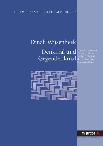 Cover for Dinah Wijsenbeek · Denkmal Und Gegendenkmal: Ueber Den Kritischen Umgang Mit Der Vergangenheit Auf Dem Gebiet Der Bildenden Kunst (Paperback Book) [German edition] (2010)