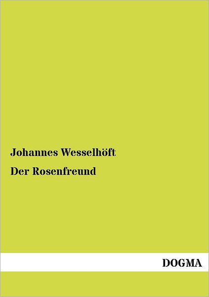 Cover for Johannes Wesselhoeft · Der Rosenfreund (Paperback Book) [German, 1 edition] (2012)