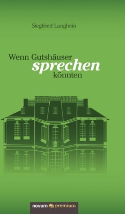 Cover for Langhein · Wenn Gutshäuser sprechen könnt (Book) (2020)