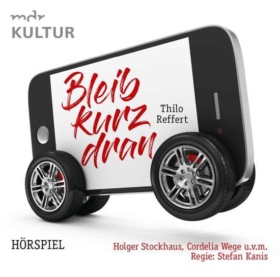 Bleib Kurz Dran (Hörspiel Mdr Komödie) - Reffert,t.-stockhaus,h.-wege,c.-reik,m.-u.v.a. - Musikk - ZYX - 9783959952248 - 5. oktober 2018