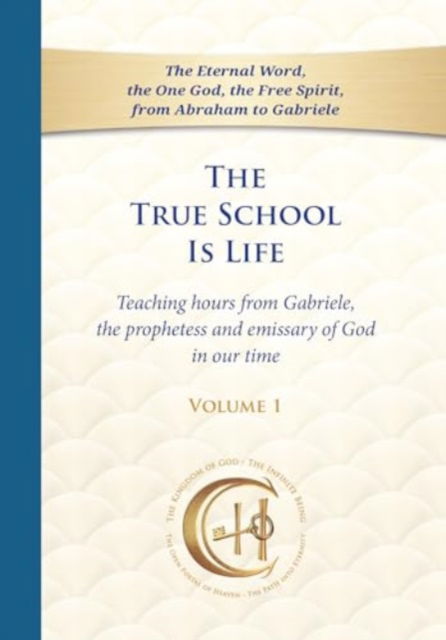 Cover for House Gabriele Publishing · The True School Is Life, Volume 1 (Paperback Book) (2023)