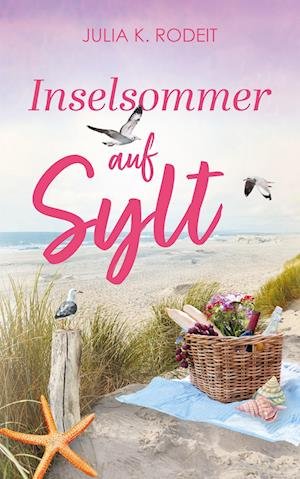 Cover for Julia K. Rodeit · Inselsommer auf Sylt (Book) (2024)
