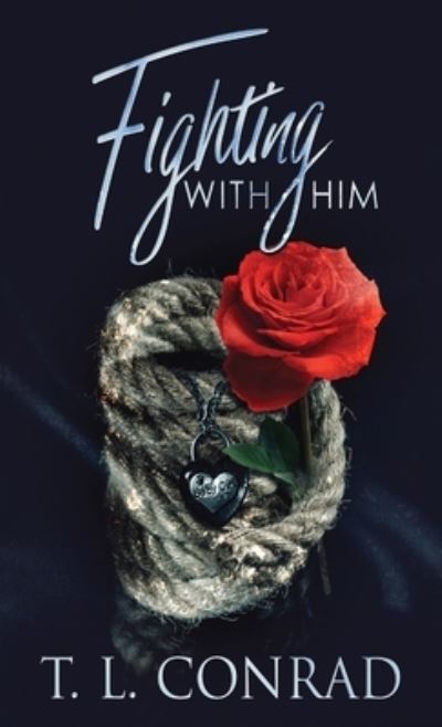 Cover for T L Conrad · Fighting With Him (Hardcover Book) (2021)