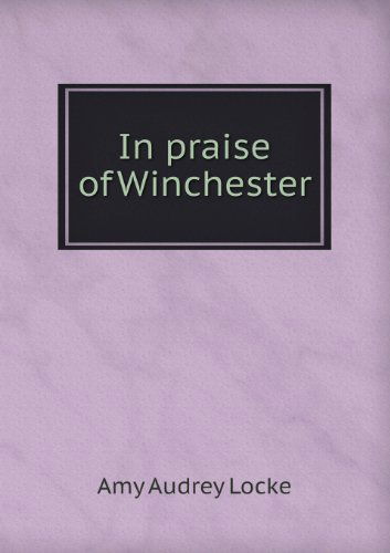 Cover for Amy Audrey Locke · In Praise of Winchester (Paperback Book) (2013)