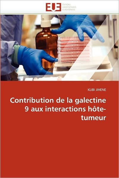Cover for Klibi Jihene · Contribution De La Galectine 9 Aux Interactions Hôte-tumeur (Pocketbok) [French edition] (2018)