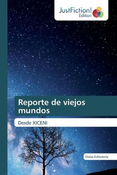 Cover for Echeverria · Reporte de viejos mundos (Book) (2019)