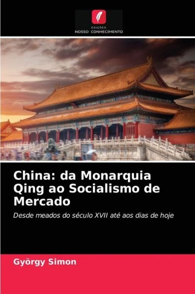 China - Gyoergy Simon - Bøger - Edicoes Nosso Conhecimento - 9786203645248 - 21. april 2021