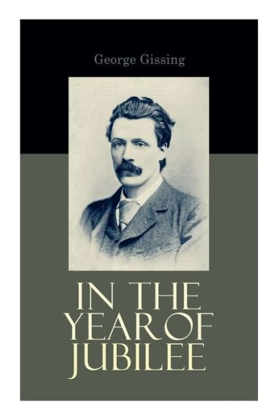 In the Year of Jubilee - George Gissing - Bøger - E-Artnow - 9788027308248 - 30. december 2020