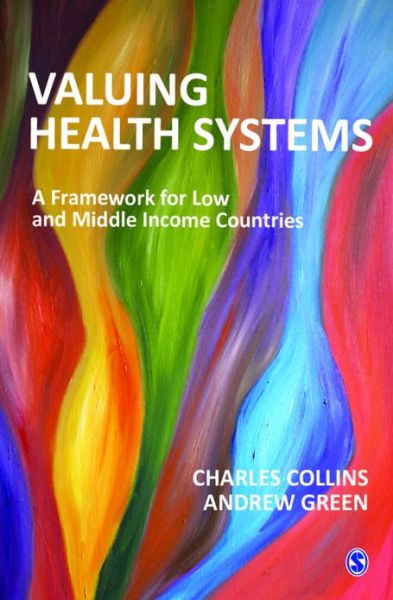 Cover for Charles Collins · Valuing Health Systems: A Framework for Low and Middle Income Countries (Hardcover Book) (2014)