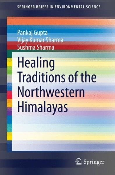 Cover for Pankaj Gupta · Healing Traditions of the Northwestern Himalayas - SpringerBriefs in Environmental Science (Paperback Bog) (2014)