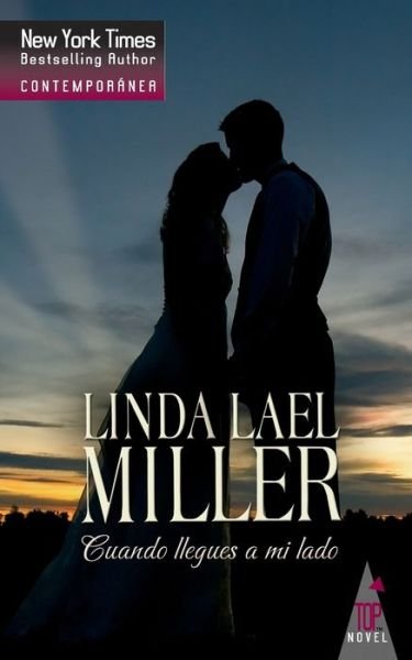 Cuando llegues a mi lado - Linda Lael Miller - Kirjat - Top Novel - 9788467179248 - tiistai 25. syyskuuta 2018
