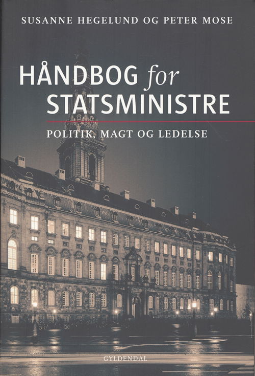 Cover for Susanne Hegelund; Peter Mose · Håndbog for statsministre (Sewn Spine Book) [1st edition] (2006)