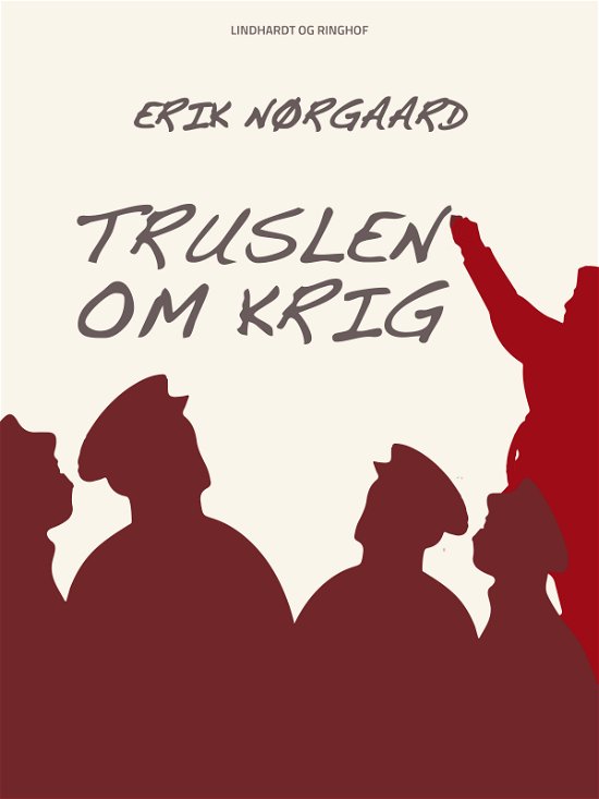 Cover for Erik Nørgaard · Drømmen om verdensrevolutionen: Truslen om krig (Sewn Spine Book) [1º edição] (2018)