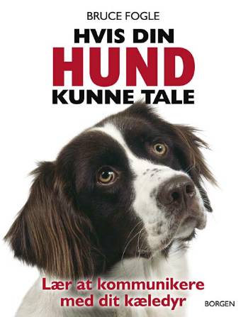 Hvis din hund kunne tale - Bruce Fogle - Books - Borgen - 9788721033248 - October 1, 2008