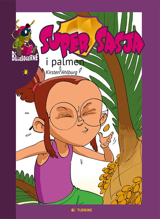 Cover for Kirsten Ahlburg · Billebøgerne: Super Sasja i palmen (Hardcover Book) [1th edição] (2017)