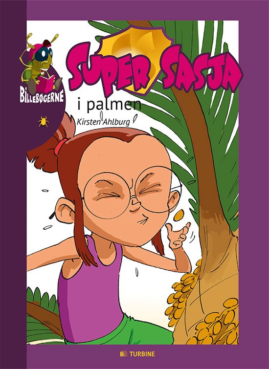 Cover for Kirsten Ahlburg · Billebøgerne: Super Sasja i palmen (Hardcover bog) [1. udgave] (2017)