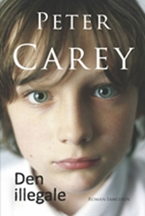 Cover for Peter Carey · Den illegale (Sewn Spine Book) [1st edition] (2010)