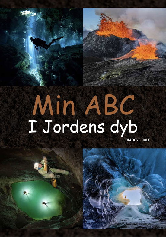 Cover for Kim Boye Holt · Min ABC: Min ABC – I Jordens dyb (Hardcover Book) [1.º edición] (2024)