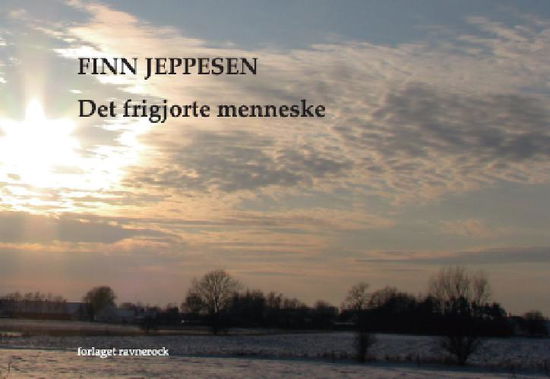 Cover for Finn Jeppesen · Det frigjorte menneske (Heftet bok) [1. utgave] (2016)