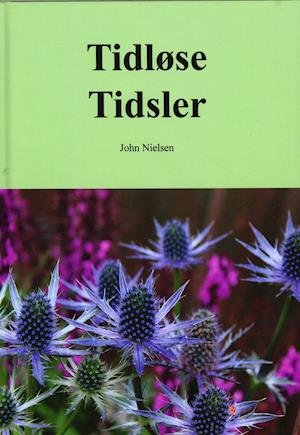Cover for John Nielsen · Tidløse Tidsler (Bound Book) [2.º edición] (2021)