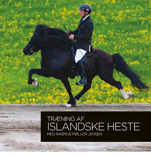 Cover for Emma Alnor · Træning af islandske heste med Rasmus Møller Jensen (Hardcover bog) [2. udgave] (2020)