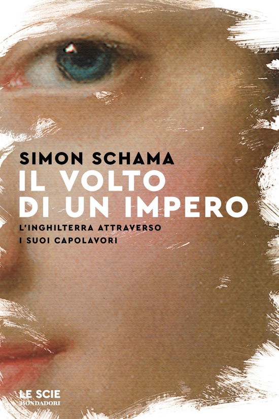 Cover for Simon Schama · Il Volto Di Un Impero. L'inghilterra Attraverso I Suoi Capolavori (Bog)