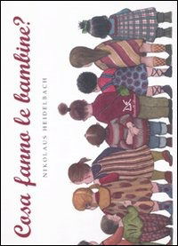 Cover for Nikolaus Heidelbach · Cosa Fanno Le Bambine? Ediz. Illustrata (Book)