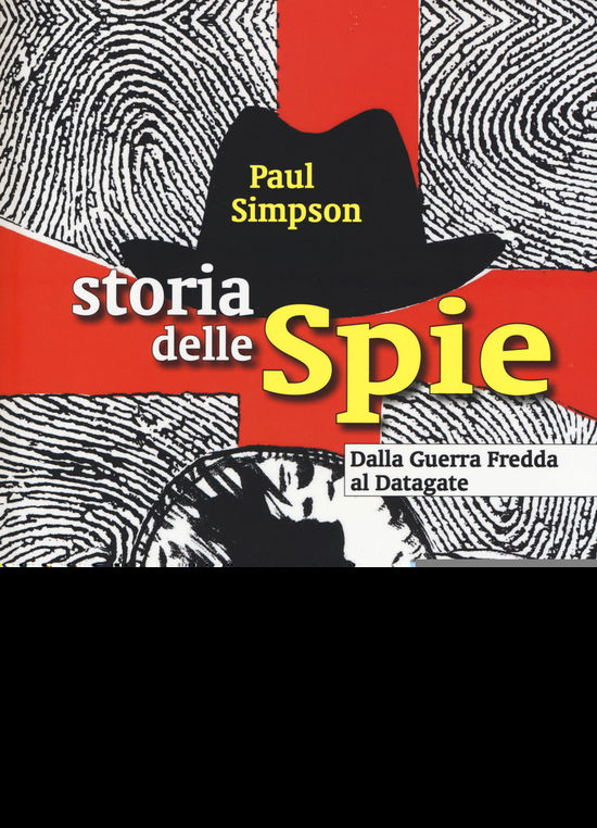 Cover for Paul Simpson · Storia Delle Spie. Dalla Guerra Fredda Al Datagate (Book)