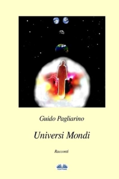 Cover for Guido Pagliarino · Universi Mondi (Paperback Book) (2017)