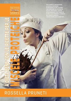 Cover for Rossella Pruneti · A Dieta Bene Con Le Ricette Per Le Miscele Proteiche (Book)