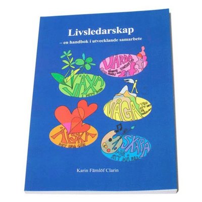 Cover for Karin Färnlöf Clarin · Livsledarskap : en handbok i utvecklande samarbete (Taschenbuch) (2014)