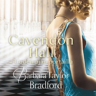 Cover for Barbara Taylor Bradford · Cavendon Hall: Uuden ajan portailla (Lydbok (MP3)) (2016)