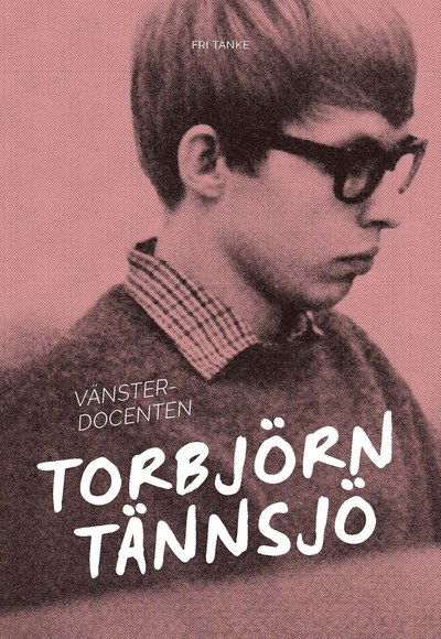 Cover for Torbjörn Tännsjö · Vänsterdocenten (ePUB) (2020)