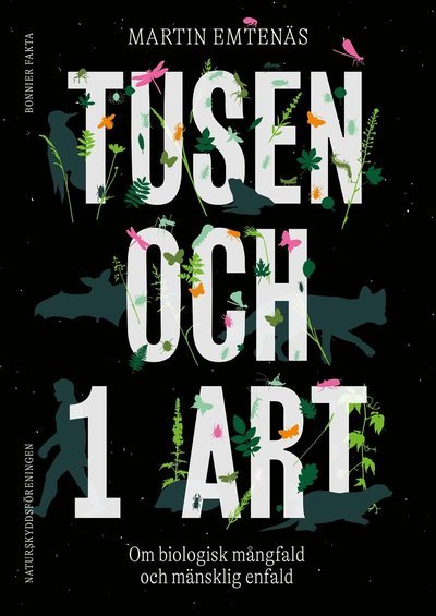 Cover for Martin Emtenäs · Tusen och 1 art : om biologisk mångfald och mänsklig enfald (Bound Book) (2022)