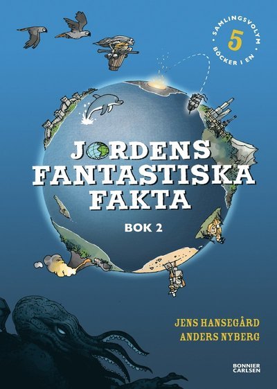 Cover for Jens Hansegård · Jordens fantastiska fakta. Bok 2 (samlingsvolym, 5 böcker i en) (Innbunden bok) (2022)