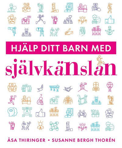 Cover for Åsa Thiringer · Hjälp ditt barn med: Hjälp ditt barn med självkänslan (Book) (2020)