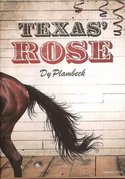 Cover for Dy Plambeck · Texas' rose (Indbundet Bog) (2010)
