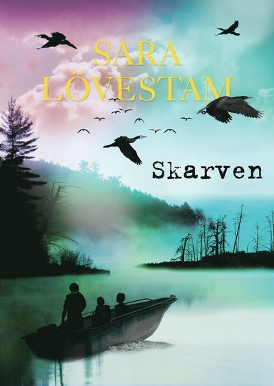 Cover for Sara Lövestam · Skarven (Innbunden bok) (2016)