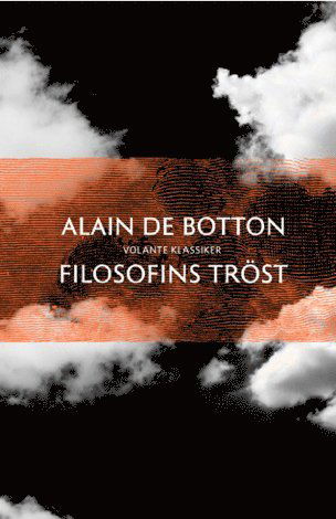 Volantes klassiker: Filosofins tröst - Alain De Botton - Bøger - Volante - 9789188659248 - 8. marts 2019