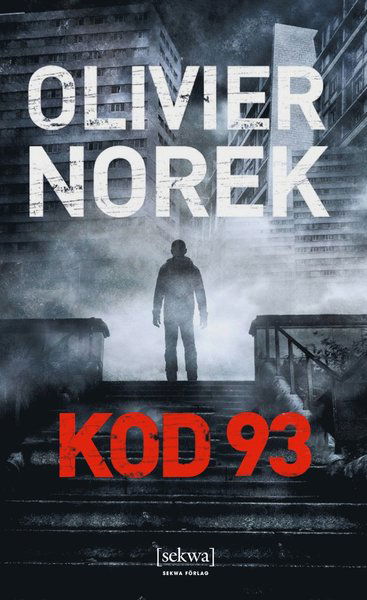 Kod 93 - Olivier Norek - Libros - Sekwa Förlag - 9789189157248 - 15 de junio de 2021