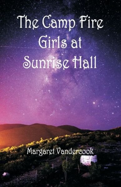 Cover for Margaret Vandercook · The Camp Fire Girls at Sunrise Hall (Paperback Bog) (2018)