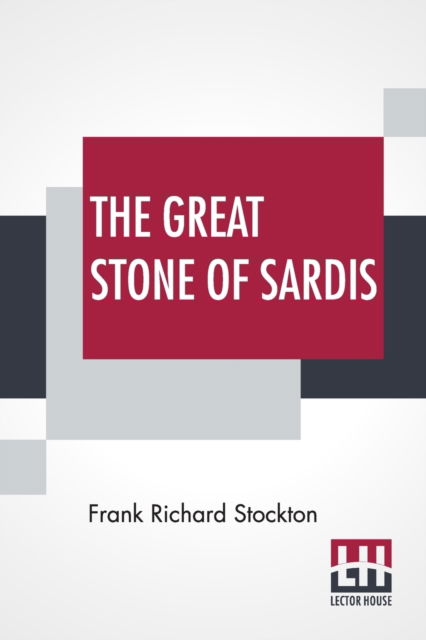 Cover for Frank Richard Stockton · The Great Stone Of Sardis (Paperback Book) (2019)