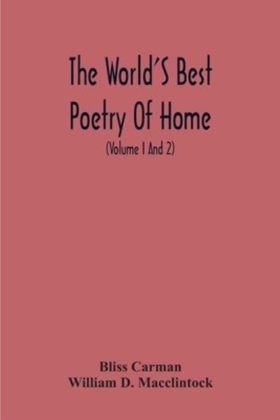 Cover for Bliss Carman · The World'S Best Poetry Of Home (Taschenbuch) (2020)