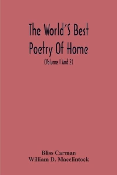 Cover for Bliss Carman · The World'S Best Poetry Of Home (Taschenbuch) (2020)