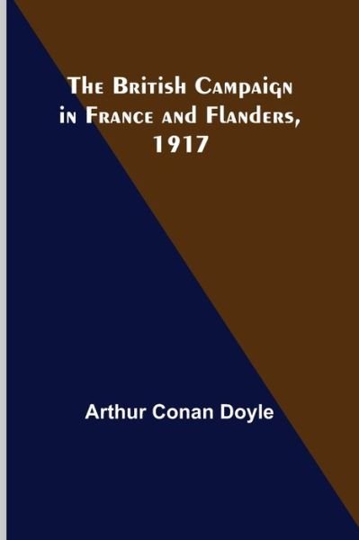 Cover for Sir Arthur Conan Doyle · The British Campaign in France and Flanders, 1917 (Paperback Book) (2021)
